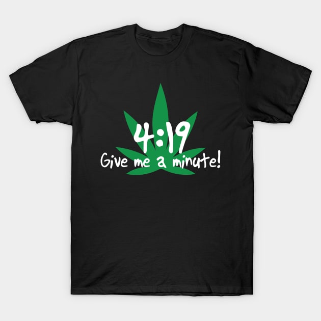 4:19 Give Me A Minute T-Shirt by defytees